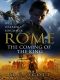 [Rome 02] • The Coming of the King